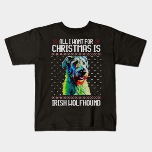 All I Want for Christmas is Irish Wolfhound - Christmas Gift for Dog Lover Kids T-Shirt